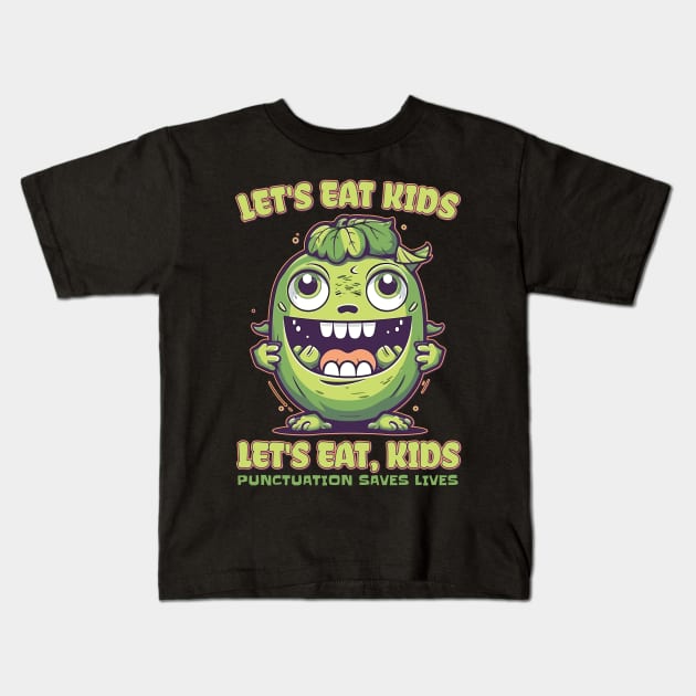 Lets Eat Kids Punctuations Save Lives Grammar Teacher Kids T-Shirt by DanielLiamGill